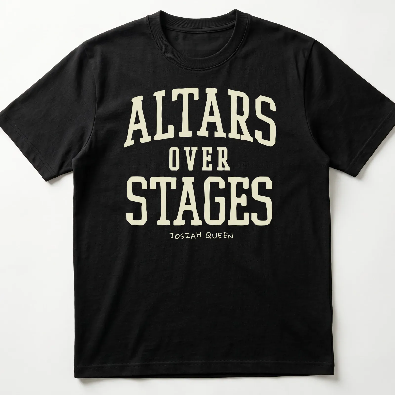 Bold vintage text design ALTARS OVER STAGES JOSIAH QUEEN on cream and light beige — printed on a unisex t-shirt