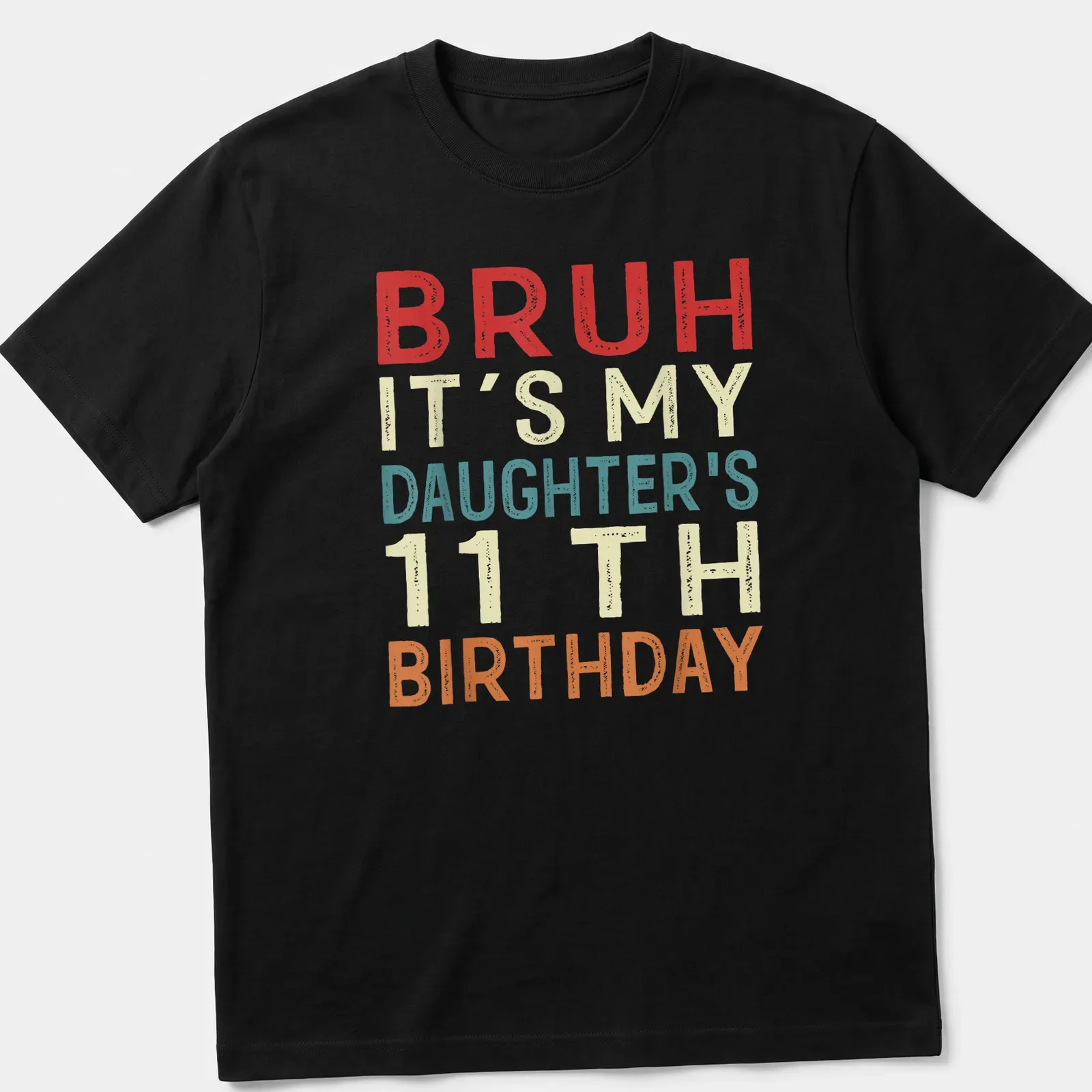 Retro birthday shirt with colorful text celebrating a daughter's 11th birthday — printed on a unisex t-shirt
