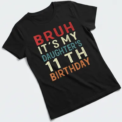 Retro birthday shirt with colorful text celebrating a daughter's 11th birthday — printed on a women's shirt