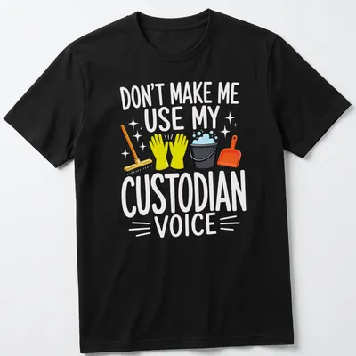 Colorful cartoon t-shirt with cleaning tools and the phrase Don't Make Me Use My Custodian Voice