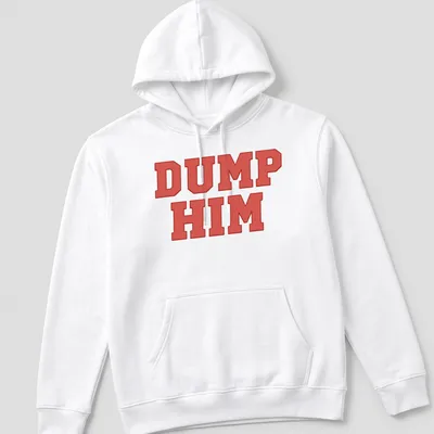 Bold red typography shirt with the printed message 'DUMP HIM' — printed on a unisex hoodie
