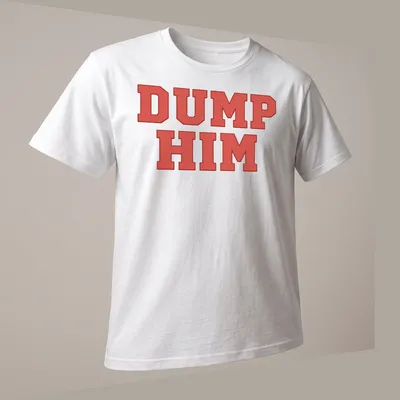 Bold red typography shirt with the printed message 'DUMP HIM' — printed on a unisex t-shirt (angled view)