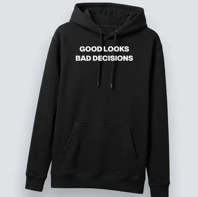 Funny t-shirt with bold lettering saying Good Looks, Bad Decisions — printed on a unisex hoodie