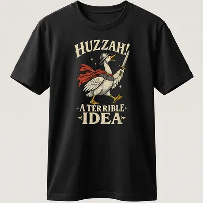 Vintage illustration of a medieval goose knight with text Huzzah! A Terrible Idea