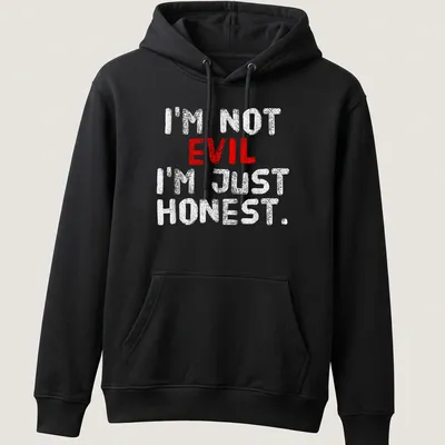 Bold distressed text says I'm Not Evil, I'm Just Honest in red and white. — printed on a unisex hoodie