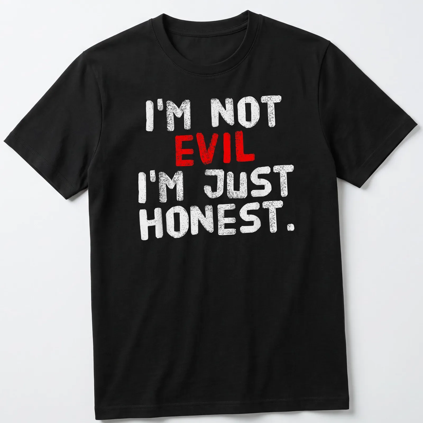 Bold distressed text says I'm Not Evil, I'm Just Honest in red and white. — printed on a unisex t-shirt