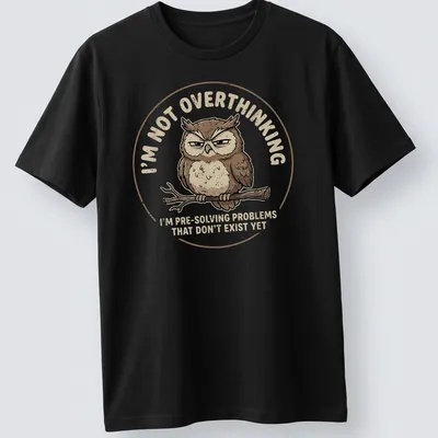 Cartoon owl design with humorous text about overthinking problems