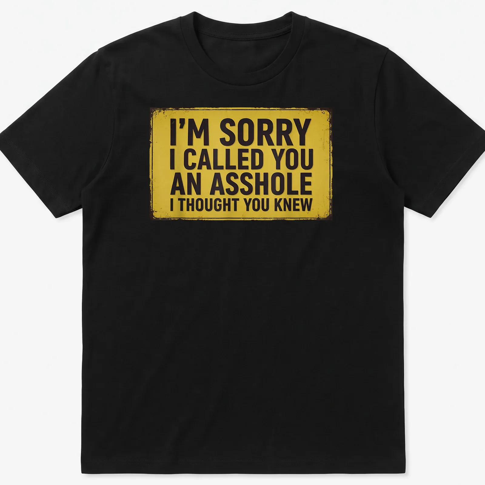 Bold typography t-shirt with a humorous phrase in yellow on black — printed on a unisex t-shirt