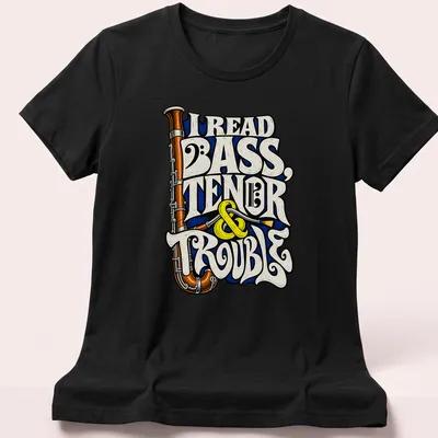 Vintage typography shirt with the phrase I Read Bass, Tenor & Trouble and a bassoon graphic — printed on a women's shirt