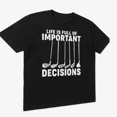 Golf T-shirt with line art of golf clubs and humorous text about decisions — printed on a unisex t-shirt (angled view)