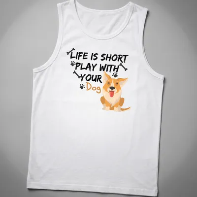 Cute cartoon Corgi with the phrase 'Life Is Short Play With Your Dog' printed above — printed on a tank top