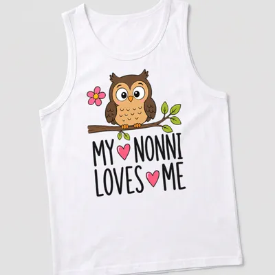 Kawaii cartoon owl design with text 'MY ♥ NONNI LOVES ♥ ME' in colorful lettering — printed on a tank top