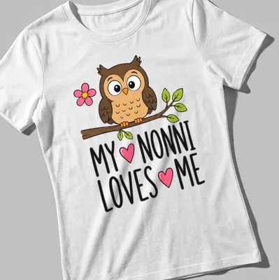 Kawaii cartoon owl design with text 'MY ♥ NONNI LOVES ♥ ME' in colorful lettering — printed on a women's shirt