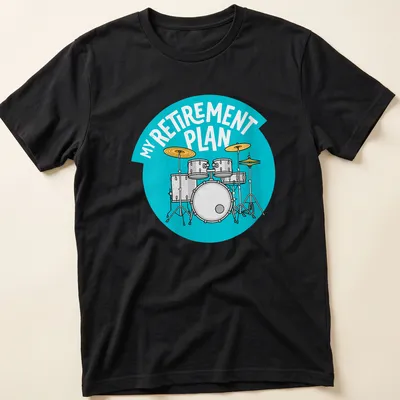 Cartoon style t-shirt featuring a drum set and humorous text about retirement plans