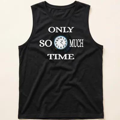 Modern clock graphic with the phrase 'Only So Much Time' in black, white, and blue — printed on a tank top
