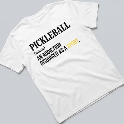 Text-based design featuring the definition of pickleball as an addiction disguised as a sport