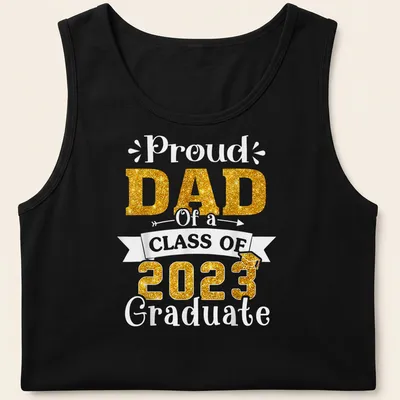 Glittery gold lettering on white T-shirt announcing Proud Dad of Class of 2023 — printed on a tank top