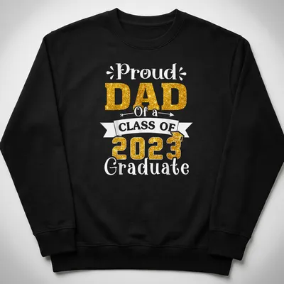 Glittery gold lettering on white T-shirt announcing Proud Dad of Class of 2023 — printed on a unisex sweatshirt