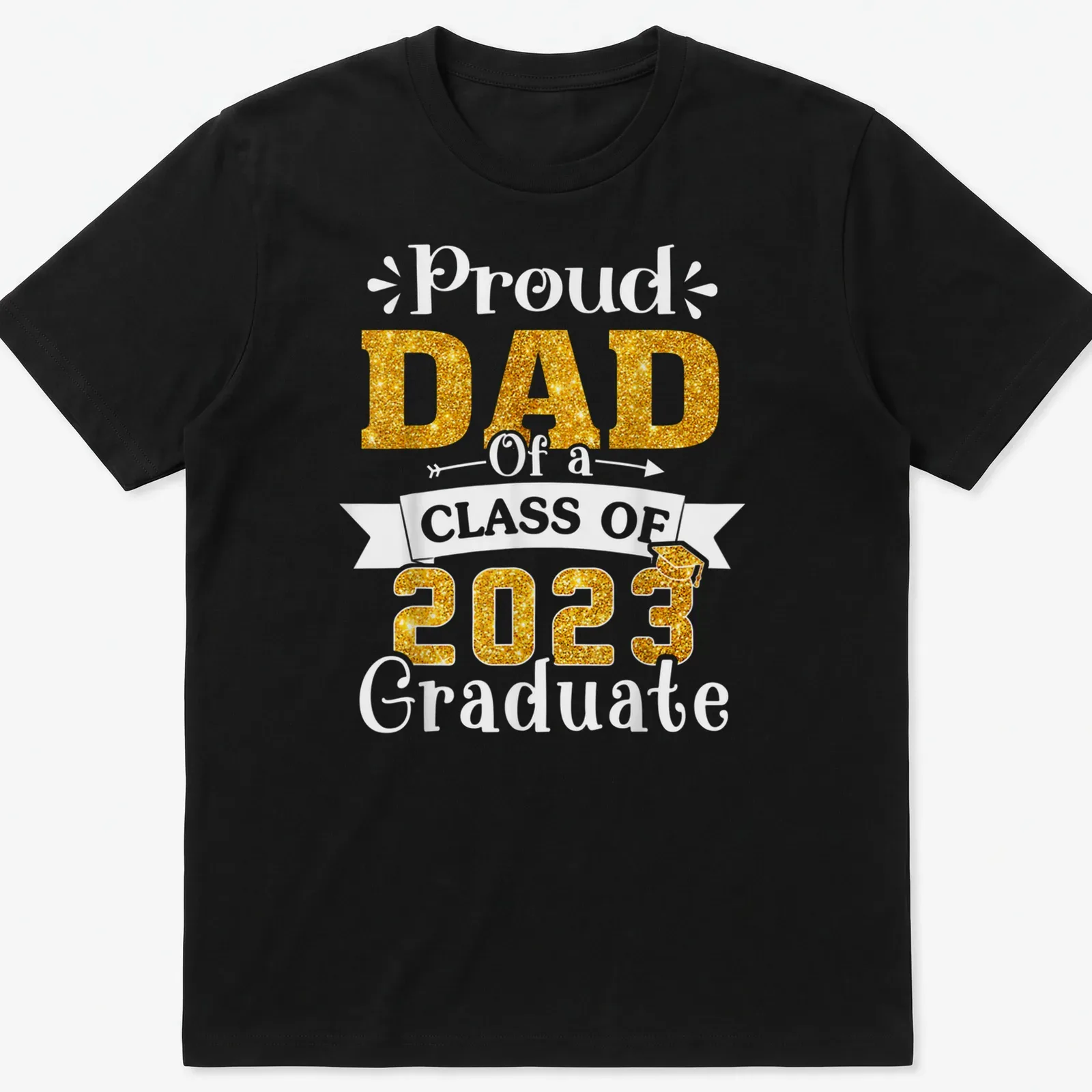 Glittery gold lettering on white T-shirt announcing Proud Dad of Class of 2023 — printed on a unisex t-shirt