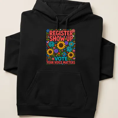 Colorful floral design with text urging civic engagement and voting — printed on a unisex hoodie