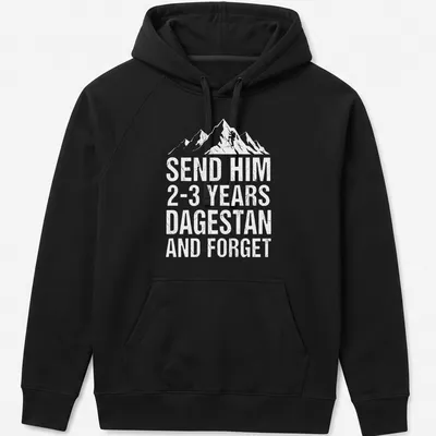 Bold T-shirt with text reading Send Him 2-3 Years Dagestan And Forget, featuring a mountain climber design. — printed on a unisex hoodie