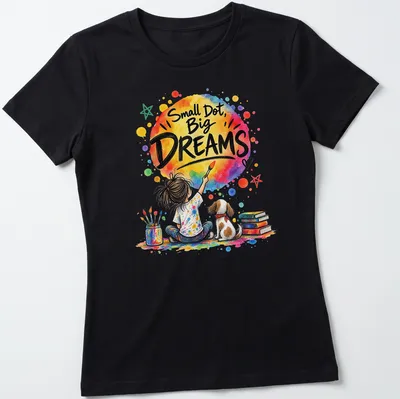 Colorful watercolor design of a young artist and dog with text Small Dot, Big DREAMS — printed on a women's shirt