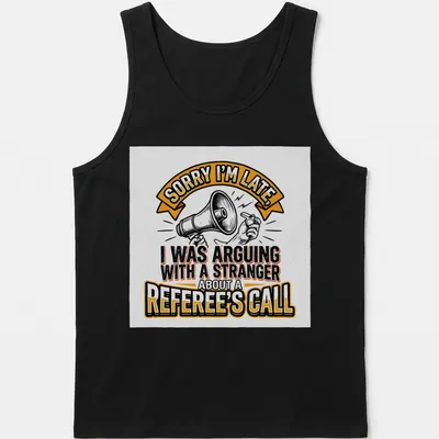 Bold illustrative t-shirt with text about arguing over a referee's call, featuring a megaphone and hands. — printed on a tank top