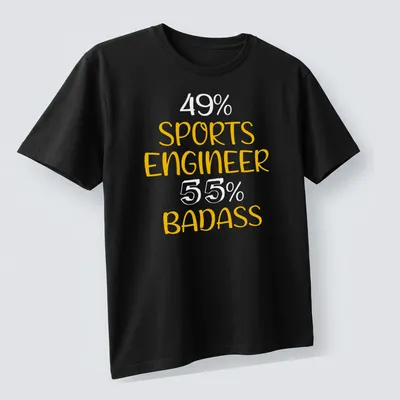 Bold yellow typography on a black shirt saying Sports Engineer Badass — printed on a unisex t-shirt (angled view)