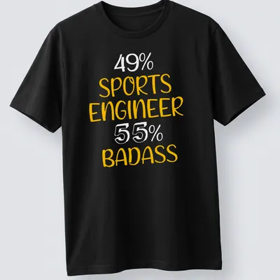 Bold yellow typography on a black shirt saying Sports Engineer Badass