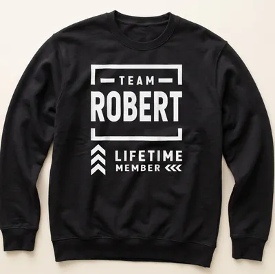 Bold Team Robert Lifetime Member t-shirt with modern typography in black and white — printed on a unisex sweatshirt