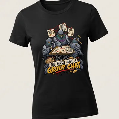 Humorous cartoon pigeons gathered at a table discussing their group chat in colorful tones. — printed on a women's shirt