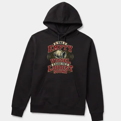 Vintage typography tee with the phrase 'The Empty Vessel Makes The Loudest Sound' in red, cream, black, and gold. — printed on a unisex hoodie