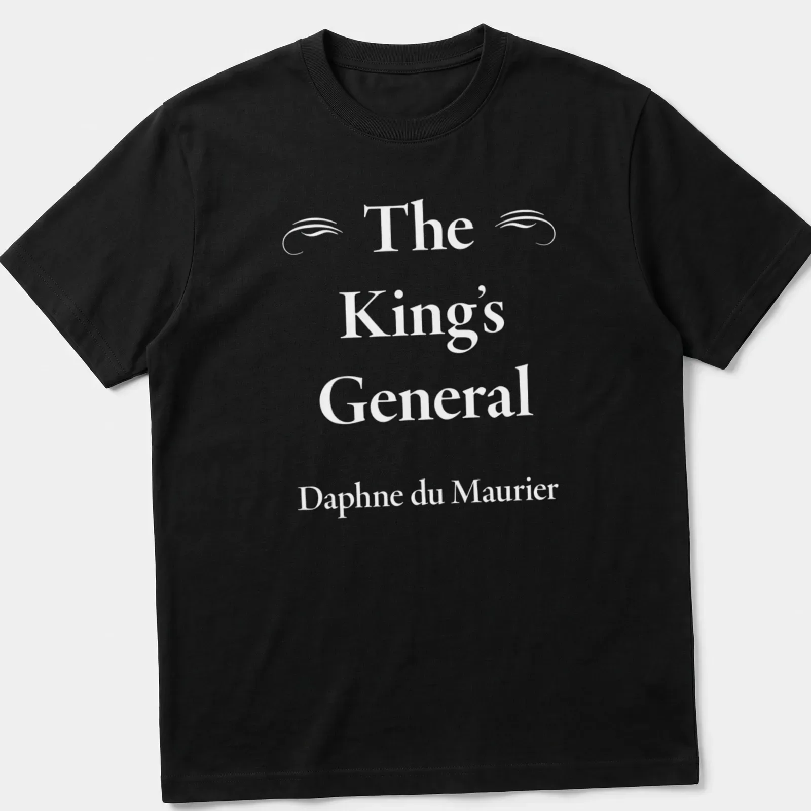 White text of The King's General by Daphne du Maurier on a — printed on a unisex t-shirt