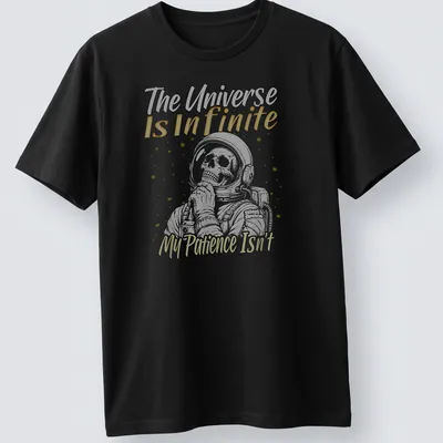 Humorous astronaut skull design with text about patience and the universe in white and yellow