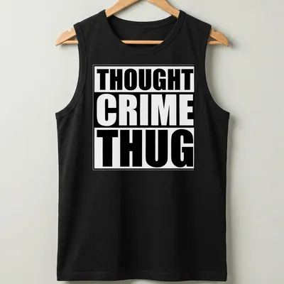 Bold typography design reading 'Thought Crime Thug' in black and white — printed on a tank top