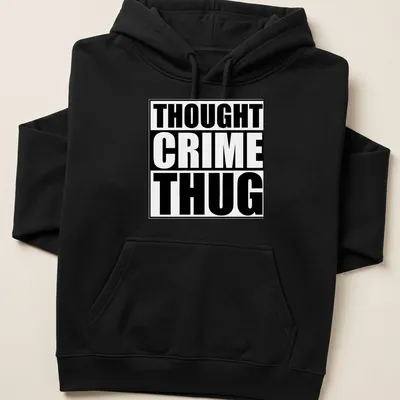 Bold typography design reading 'Thought Crime Thug' in black and white — printed on a unisex hoodie