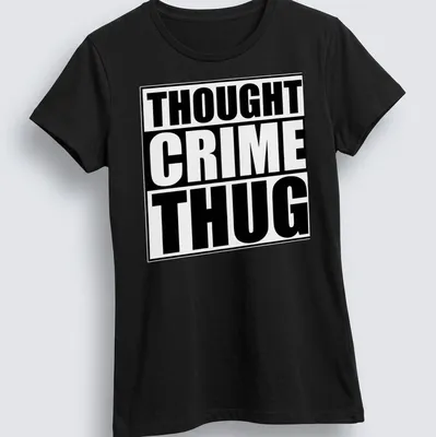 Bold typography design reading 'Thought Crime Thug' in black and white — printed on a women's shirt