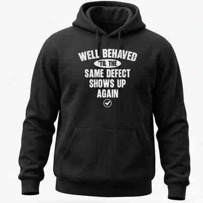 Humorous typography shirt reading 'Well Behaved Until The Same Perfect Shows Up Again' — printed on a unisex hoodie