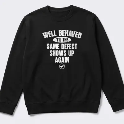 Humorous typography shirt reading 'Well Behaved Until The Same Perfect Shows Up Again' — printed on a unisex sweatshirt