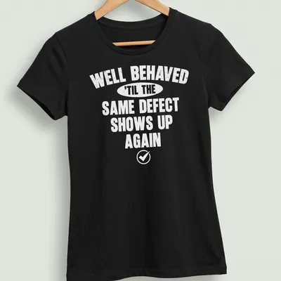 Humorous typography shirt reading 'Well Behaved Until The Same Perfect Shows Up Again' — printed on a women's shirt
