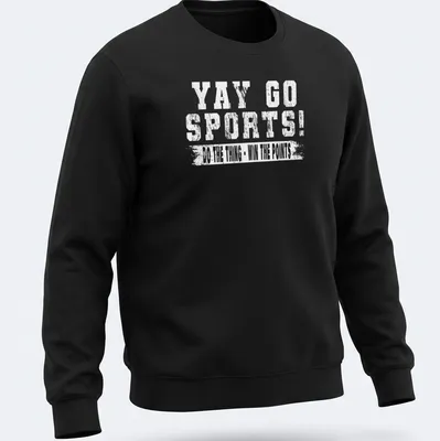 Vintage style t-shirt with 'YAY GO SPORTS' printed in bold lettering — printed on a unisex sweatshirt