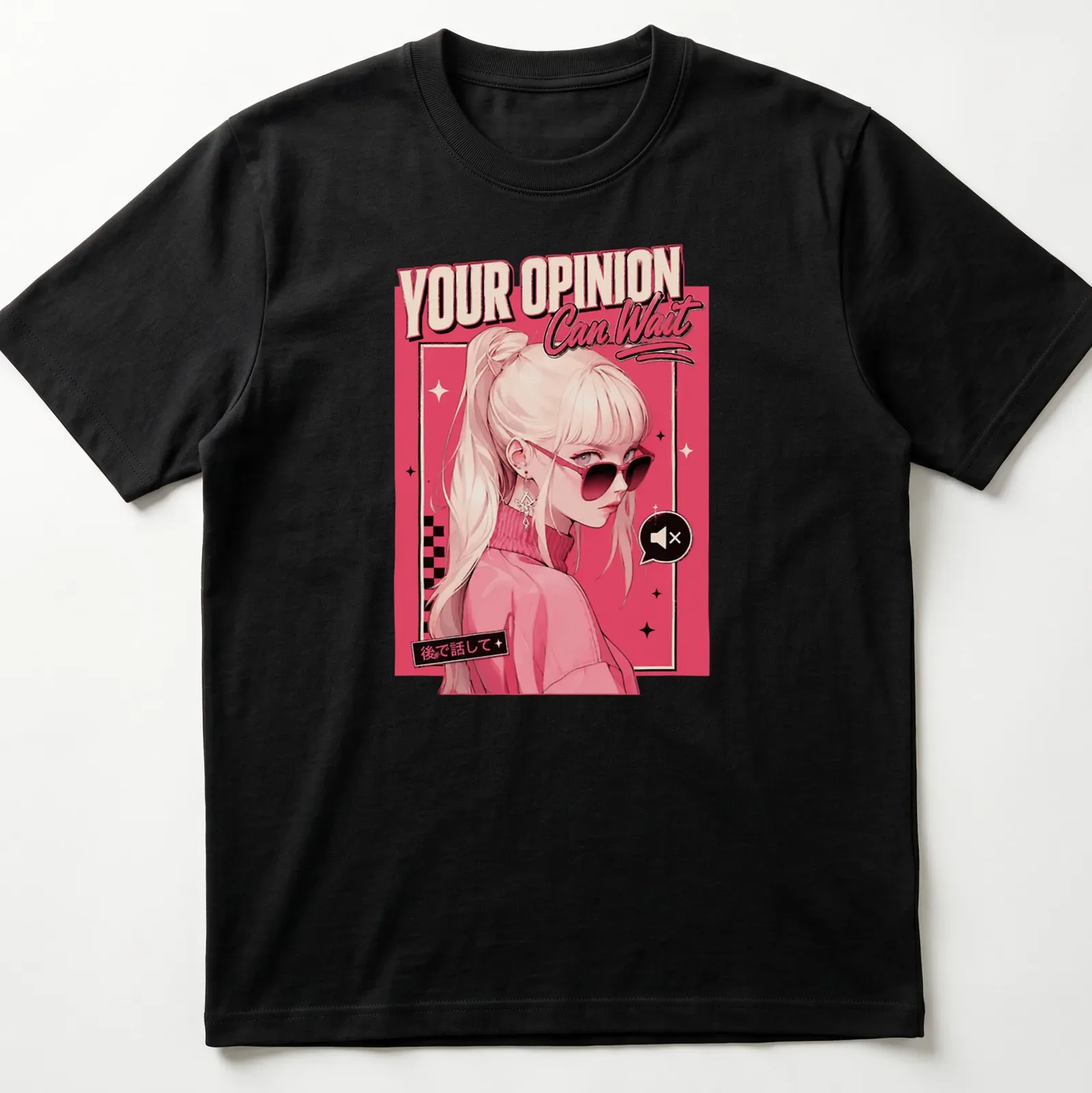 Anime-inspired t-shirt with a stylish girl and the phrase 'YOUR OPINION Can Wait' — printed on a unisex t-shirt